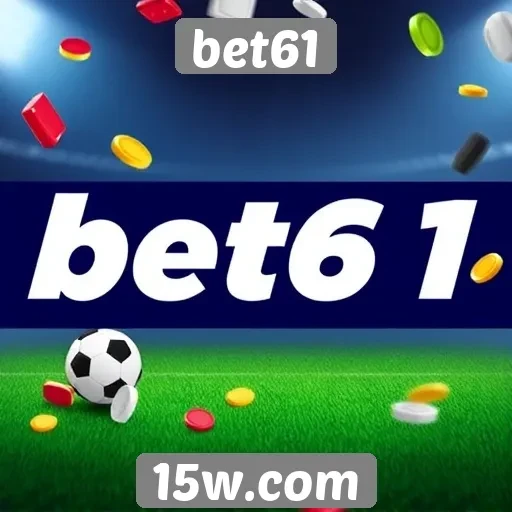 Ofertas de bônus e promoções no bet61